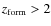 $z_{\rm form} > 2$