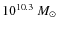 $10^{10.3}~M_{\odot}$