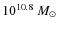 $10^{10.8}~M_{\odot}$