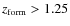 $z_{\rm form} > 1.25$