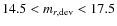 $14.5 < m_{r, {\rm dev}} < 17.5$