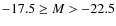 $-17.5 \geq M > -22.5$