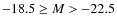 $-18.5 \geq M > -22.5$