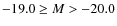 $-19.0 \geq M > -20.0$