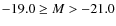 $-19.0 \geq M > -21.0$