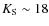 $K_{\rm S}\sim18$