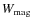 $W_{\rm mag}$