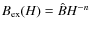 $B_{\rm ex}(H)=\hat{B} H^{-n}$
