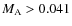 $M_{\rm A} > 0.041$