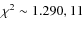 $\chi^2
\sim 1.290, 11$