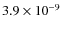 $3.9\times 10^{-9}$