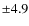 $\pm
4.9$
