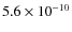 $5.6\times 10^{-10}$