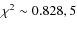 $\chi^2 \sim 0.828, 5$