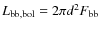 $L_{\rm bb,bol}=2\pi d^2F_{\rm bb}$