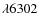 $\lambda6302$
