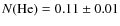 $N{\rm (He)}= 0.11\pm 0.01$