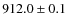 $912.0\pm 0.1$