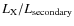 $L_{\rm X} / L_{\rm secondary}$