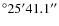 $^\circ25'41.1''$