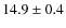 $14.9\pm0.4$