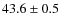 $43.6\pm0.5$