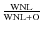 ${\rm\frac{WNL}{WNL+O}}$
