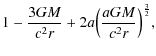 $\displaystyle 1- \frac{3GM}{c^2 r}+2a \Big(\frac{a G M}{c^2 r}\Big)^{\frac{3}{2}},$