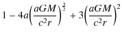 $\displaystyle 1- 4a \Big(\frac{a G M}{c^2
r}\Big)^{\frac{3}{2}}+3\Big(\frac{a G M}{c^2 r}\Big)^2$