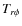$T_{r \phi}$
