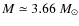 $M \simeq 3.66~M_\odot$