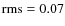 ${\rm rms}=0.07$