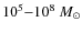 $10^5{-}10^8~M_\odot$
