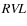 $RV\!L$