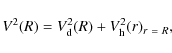\begin{displaymath}
V^2(R)=V_{\rm {d}}^2(R)+V_{\rm {h}}^2(r)_{r~=~R},
\end{displaymath}