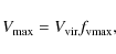 \begin{displaymath}
V_{\rm max}=V_{{\rm vir}}f_{\rm vmax},
\end{displaymath}