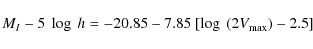\begin{displaymath}
M_I-5~\log~h= -20.85-7.85~[\log~(2V_{\rm max})-2.5]
\end{displaymath}
