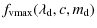 $\displaystyle f_{\rm vmax}(\lambda_{\rm {d}},c,m_{\rm {d}})$