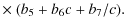 $\displaystyle \times~(b_5+b_6c+b_7/c).$