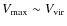 $V_{\rm max}\sim V_{{\rm vir}}$