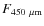 $F_{450~\mu {\rm m}}$