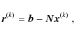 \begin{displaymath}
\vec{r}^{(k)}=\vec{b}-\vec{N}\vec{x}^{(k)} ~ ,
\end{displaymath}