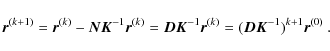 \begin{displaymath}
\vec{r}^{(k+1)} = \vec{r}^{(k)} - \vec{N}\vec{K}^{-1}\vec{r}...
...1}\vec{r}^{(k)}
= (\vec{D}\vec{K}^{-1})^{k+1}\vec{r}^{(0)} ~ .
\end{displaymath}