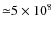 ${\simeq}5\times 10^8$