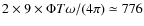 $2\times 9\times\Phi T\omega/(4\pi)\simeq 776$