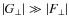 $\vert G_{\perp}\vert\gg \vert F_{\perp}\vert$