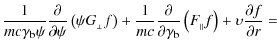 $\displaystyle \frac{1}{mc\gamma_{\rm b}\psi}\frac{\partial}{\partial\psi} \left...
..._{\rm b}}\left(F_{_\parallel} f\right) + \upsilon\frac{\partial f}{\partial r}=$