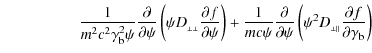 $\displaystyle \qquad\qquad\quad\frac{1}{m^2c^2\gamma_{\rm b}^2\psi}\frac{\parti...
...ft(\psi^2 D_{_{\perp\parallel}}\frac{\partial f}{\partial\gamma_{\rm b}}\right)$