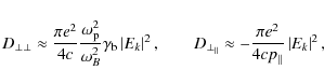 \begin{displaymath}%
D_{\perp\perp}\approx \frac{\pi e^2}{4c}\frac{\omega_{\rm p...
...rox -\frac{\pi e^2}{4cp_\parallel}\left\vert E_k\right\vert^2,
\end{displaymath}