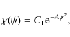 \begin{displaymath}%
\chi(\psi) = C_1{\rm e}^{-A\psi^2},
\end{displaymath}